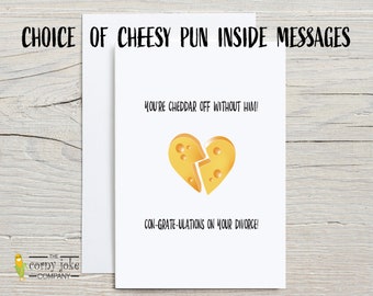 Divorce Card for Her, Funny Breakup Support Gift, Congratulations on the Divorce, Break up with Cheese Funny Inside Messages