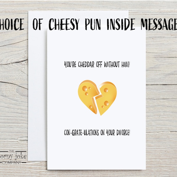 Funny Divorce Card for Her, Breakup Support Congratulations Pun Gift, Congrats on the Divorce, Break up, Choice of Cheese Inside Messages