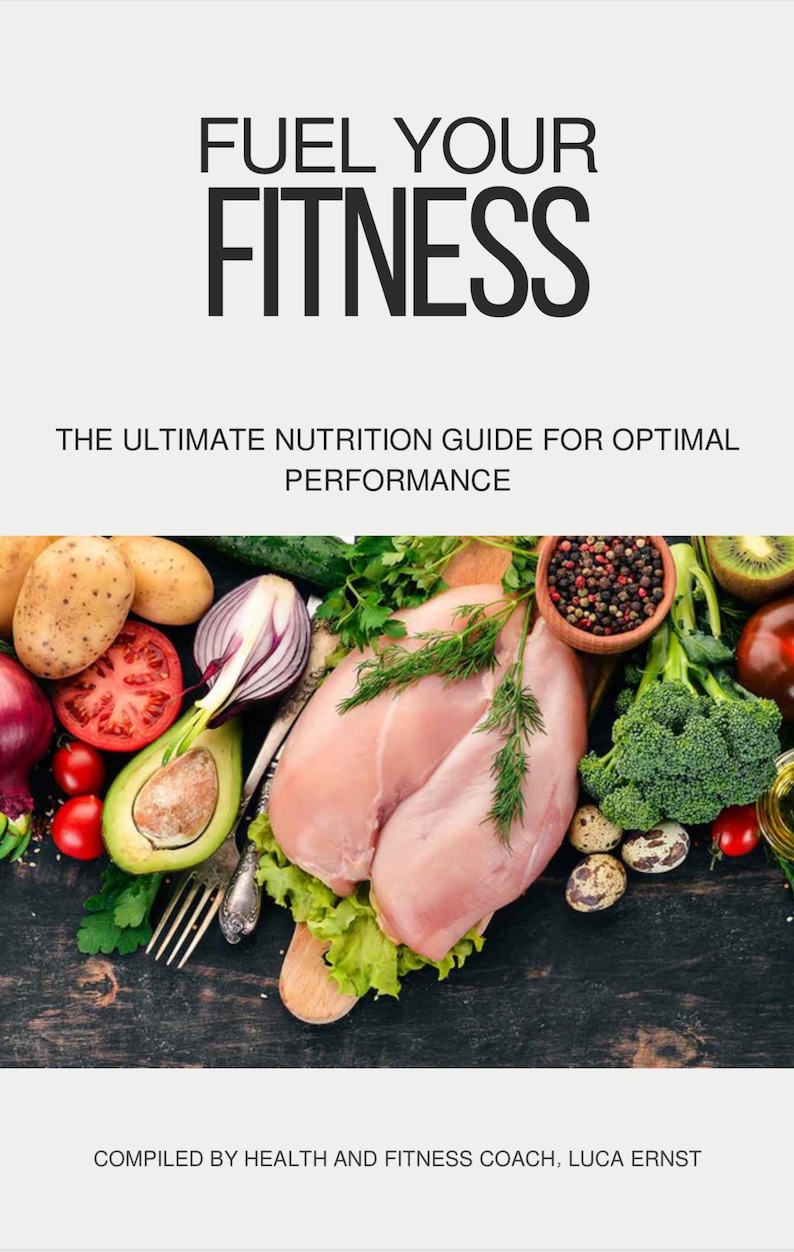 May include: A close-up image of a raw chicken breast with various vegetables and herbs on a wooden surface. The text "FUEL YOUR FITNESS" and "THE ULTIMATE NUTRITION GUIDE FOR OPTIMAL PERFORMANCE" is displayed above the image. The text "COMPILED BY HEALTH AND FITNESS COACH, LUCA ERNST" is displayed below the image.