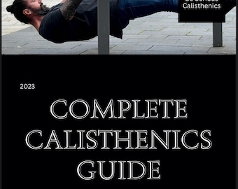 Complete Calisthenics Beginner Guide – Bodyweight Training, Home Workout Plan, No Equipment, Fitness Ebook