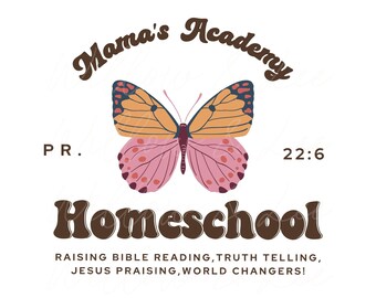 May include: A brown and white graphic design with the text "Mama's Academy" and "Homeschool" with a butterfly in the center. The text "PR. 22:6" is below the butterfly. The text "Raising Bible Reading, Truth Telling, Jesus Praising, World Changers!" is below the text "Homeschool".