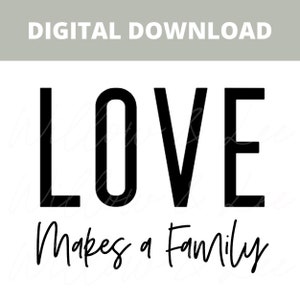 Love Makes A Family PNG, Foster Care PNG, Adoption PNG, Foster Mama Png, Get Attached, Be the Village, Sublimation File, Commercial Use