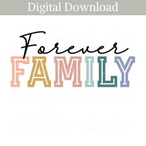 Forever Family Png, Adoption Png, Adoption Day Png, Gotcha Day Png, Love Makes A Family, Adoption Sublimation, Commercial Use, Family png