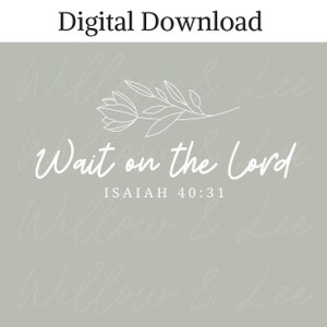 Wacht op de Heer png, Wacht op de Heer Sublimatie, Christelijke png, Bijbel vers png, Jesaja 40:31, Christelijke Sublimatie, Christelijke Bloemen