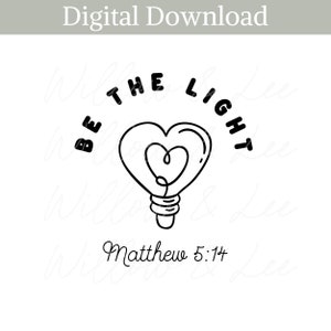 Be The Light png, Be The Light, Light Of The World, Christian png, We are the Light, Matthew 5:14, Bible Verse png, Christian Sublimation
