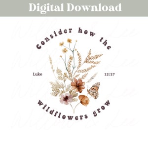 Considérez les fleurs sauvages png, Considérez comment les fleurs sauvages poussent png, Bible Verse Png, Retro Christian png, Christian Wildflowers png