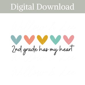 Second Grade Teacher PNG, Second Grade Has My Heart, 2nd Grade PNG, Second Grade, 2nd Grade Teacher, Hello Second Grade, Sublimation File