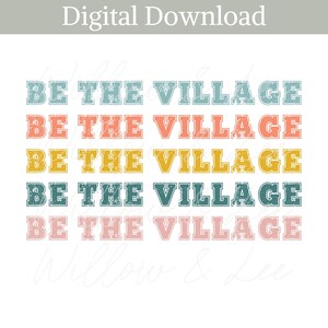 Be the Village PNG, Foster Care PNG, Foster Mom PNG, Foster Mama, Get Attached, Get Too Attached, Sublimation File, Social Worker png