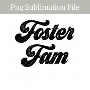 Foster Fam png, Be the Village PNG, Retro Foster Care PNG, Foster Mom PNG, Foster Mama, Get Attached, Love Makes A Family, Sublimation File