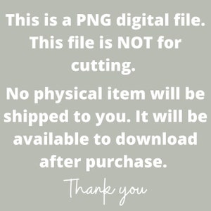 Puede incluir: Texto sobre un fondo gris claro que dice: "Este es un archivo digital PNG. Este archivo NO es para cortar. No se enviar&aacute; ning&uacute;n art&iacute;culo f&iacute;sico. Estar&aacute; disponible para descargar despu&eacute;s de la compra. Gracias."