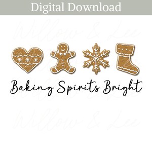 May include: Four gingerbread cookies in the shape of a heart, gingerbread man, snowflake, and a stocking. The cookies are decorated with white icing and the text "Baking Spirits Bright" is below the cookies.