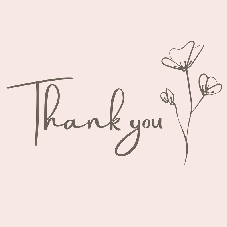 May include: A simple thank you card with a hand-drawn floral design in gray on a light pink background.