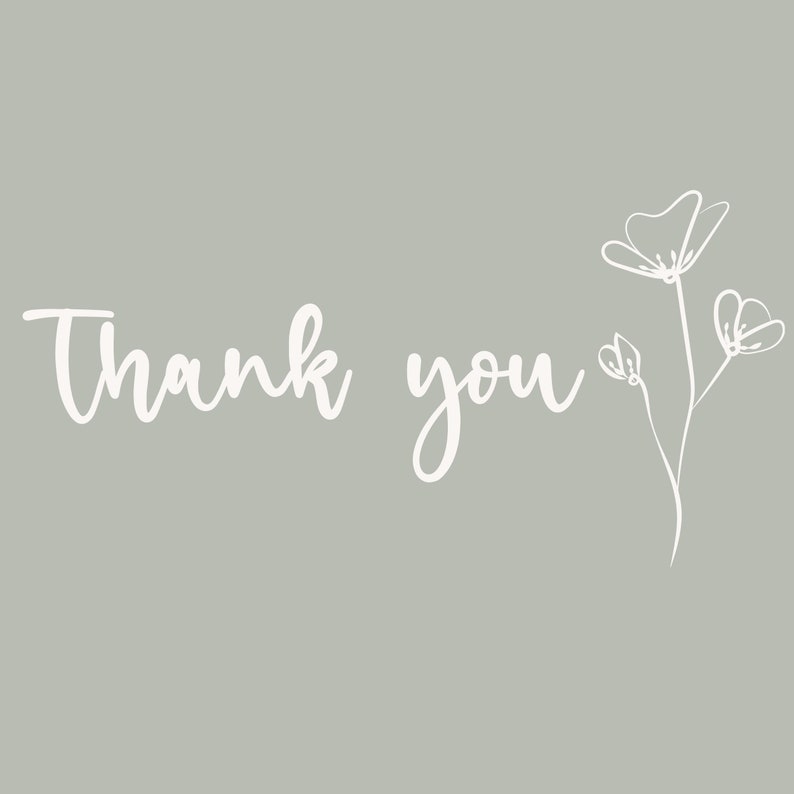 May include: A white thank you card with a simple line drawing of a flower on a light gray background.