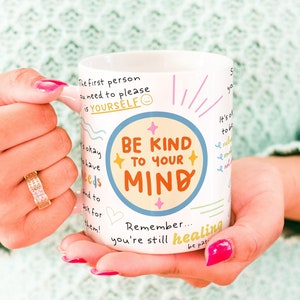 Be Kind to Your Mind Mug - Motivational Mug, Self Love Mug, Mental Health Mug, Love Yourself, Positive Mug, Affirmation Mug, Cheer up Gift