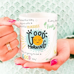 Good Morning Mug - Mindset Mug, Motivational Mug, Positivity Mug, Happy Morning Mug, Self Care Mug, Inspirational Mug, Self Love Mug