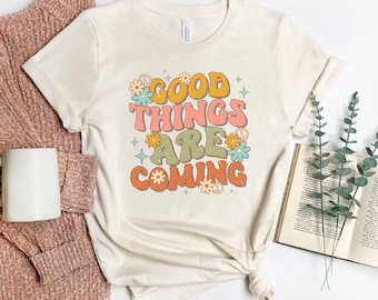 Camiseta "Se avecinan cosas buenas", regalo de afirmación positiva para maestros, camiseta para mamá, camiseta de buenas vibras