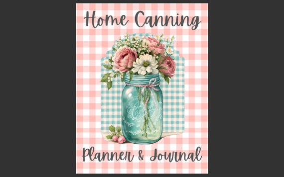 Home Canning, Food Preserving Printable Planner & Journal * Canning Log * Meal Prep * Printable Download