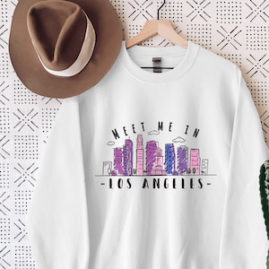Meet Me In Los Angeles Sweatshirt, Travel Sweater, Los Angeles Home Sweater, California Sweat, Gift For Los Angeles Lover,