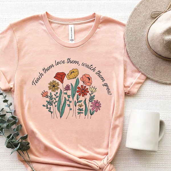 Teach Them Love Them Wach Them Grow T-shirt, Floral Teacher Shirt,Teacher life shirt, Boho Teacher T Shirt,Back to school, New teacher gift