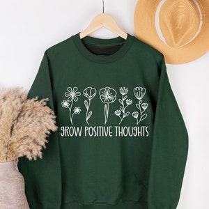 Grow Positive Thoughts Sweathirt, Inspirational Gift for Women, Positive Quote Sweater,Mental Health Sweatshirt, Self Growth, Choose Happy