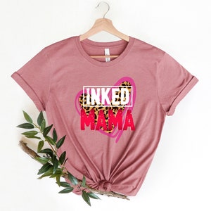 Inked Mama Shirt, Mother&#39;s Day Shirt, Leopard Graphic  Mama Shirt, Mom Shirt, Gift For Mom, Tattooed Mama Shirt, Mother Gift Ideas,