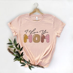 Love Shirt, Cute Mother Shirt, I Love You Mom T-shirt, Mother&#39;s Day Gift, Gift from Child, First Mothers Day Shirt, New Mom Gift, Best Mom