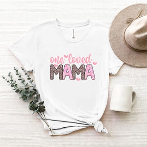One Loved Mama Shirt, New Mom Shirt, Mother&#39;s Day Shirt, Best Mom Shirt, Leopard Print Mom Shirt, Cute Gift for Mama, Mommy Shirt,