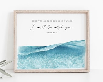 Isaiah 43:2 When you go through deep waters, Bible Verse Printable Wall Art
