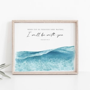 Isaiah 43:2 When you go through deep waters, Bible Verse Printable Wall Art