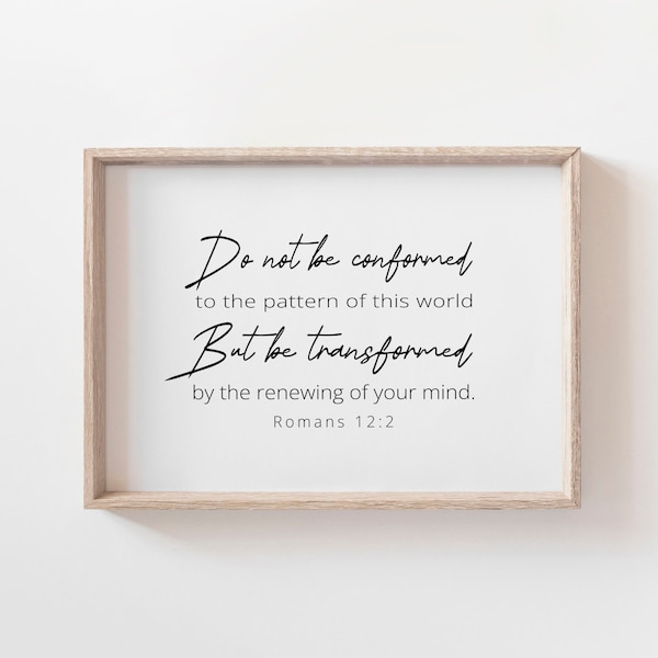 Be transformed by the renewing of mind - Modern Minimalist Print - Romans 12:2