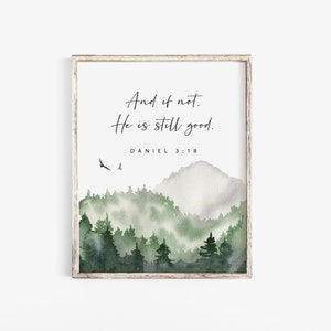 Daniel 3:18 And if not, He is still good - modern bible verse poster