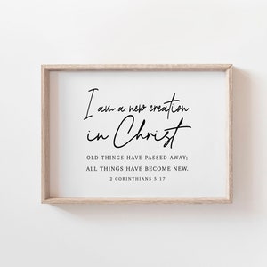 I am a new creation in Christ - Modern Minimalist Print - 2 Corinthians 5:17