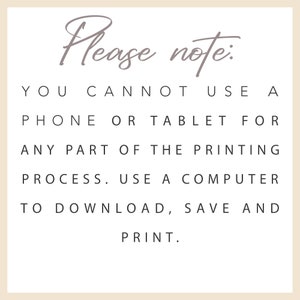 K&ouml;nnte beinhalten: Ein beigefarbener Hintergrund mit dem Text "Please note: YOU CANNOT USE A PHONE OR TABLET FOR ANY PART OF THE PRINTING PROCESS. USE A COMPUTER TO DOWNLOAD, SAVE AND PRINT." in Schwarz und einer Schreibschrift.