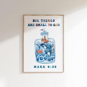 May include: Watercolor art print in a wooden frame. The artwork features a bottle with an orca, fish, and a boat inside. The text "BIG THINGS ARE SMALL TO GOD" and "MARK 4:39" are displayed in blue and orange.
