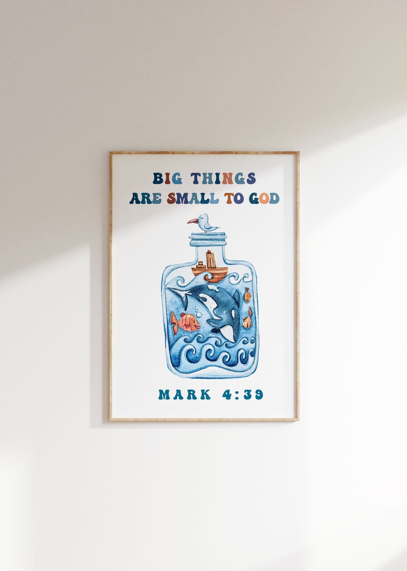 May include: Watercolor art print in a wooden frame. The artwork features a bottle with an orca, fish, and a boat inside. The text "BIG THINGS ARE SMALL TO GOD" and "MARK 4:39" are displayed in blue and orange.