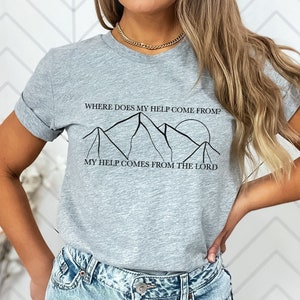 Where Does My Help Come From? Biblical T-Shirt with Psalm 121:1-2 Verse