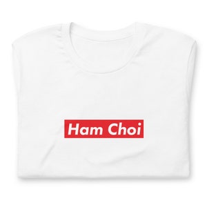 Ham Choi. Rave Shirt. Rave Outfit. Vietnamese Gift. Viet Gift. Fun Gift. Fun Shirt, Unisex Tshirt.