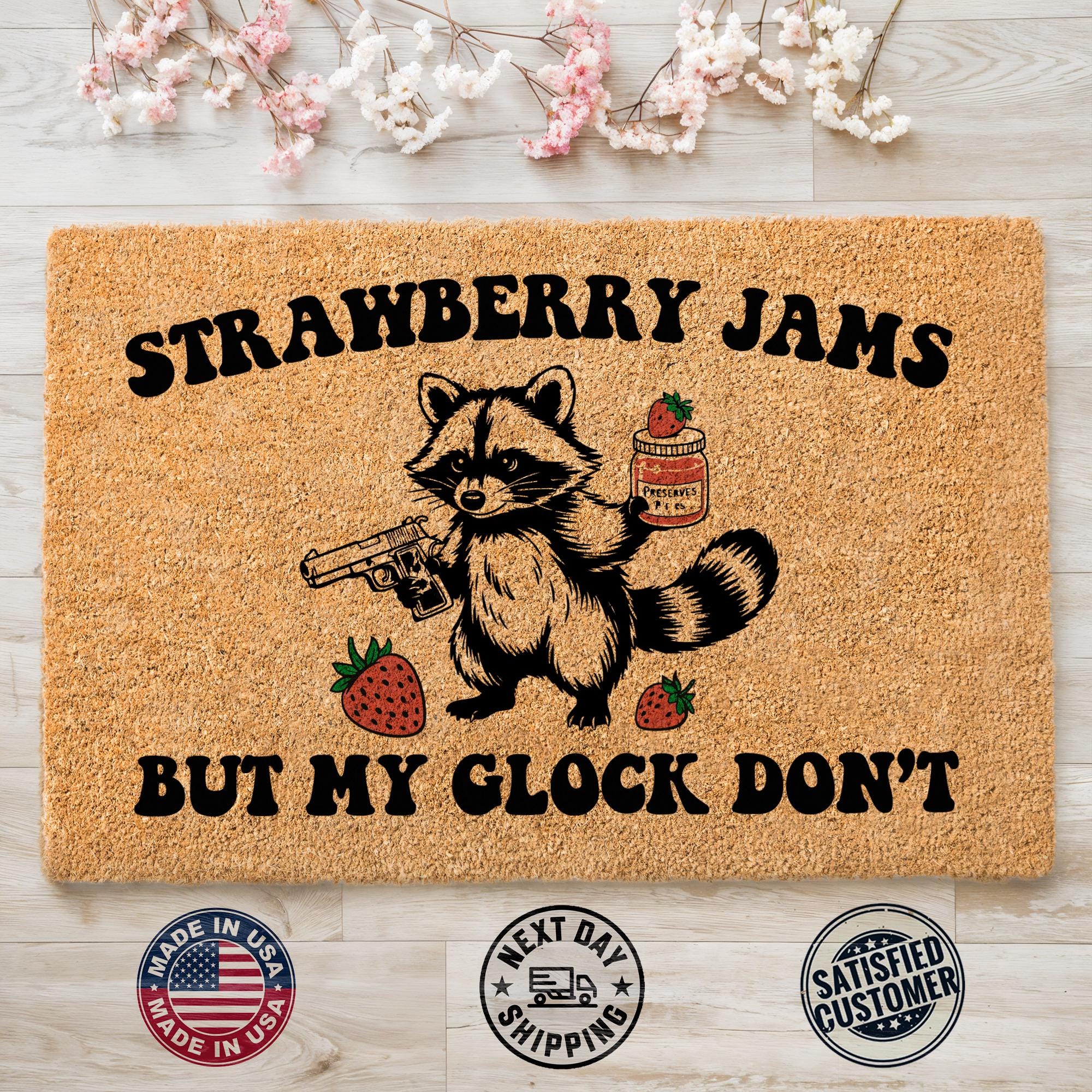Strawberry Jams but My Glock Don't Doormat, Funny Raccoon Welcome