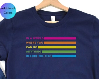 In A World Where You Can Do Anything Decode the Text, Reading Teacher Shirt, Science of Reading Shirt, Gift for Reading Interventionist