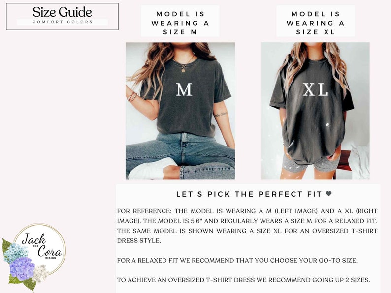 May include: Size guide for a t-shirt with two models wearing the shirt in different sizes. The model on the left is wearing a size M and the model on the right is wearing a size XL. The text "Let's pick the perfect fit" is displayed above the models. The text "For reference: The model is wearing a M (left image) and a XL (right image). The model is 5'6" and regularly wears a size M for a relaxed fit. The same model is shown wearing a size XL for an oversized t-shirt dress style." is displayed below the models.