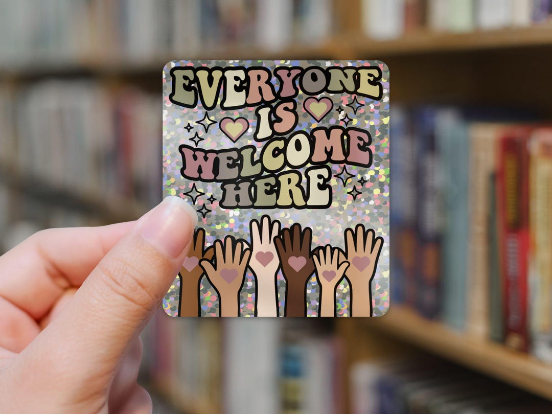 Everyone is Welcome Here Glitter Sticker, Diversity and Inclusion ...