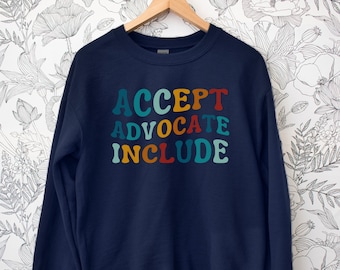 Accept Advocate Sweatshirt, SPED Teacher Sweatshirt, Inclusion Matters Shirt, Neurodiversity Sweatshirt, Gift for SPED Teacher