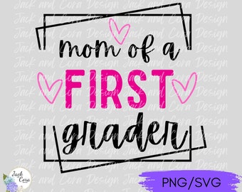 First Grade Mom SVG PNG, First Day of School SVG png, Digital Cut File, Back to School First Grade svg, 1st Grade Cut File
