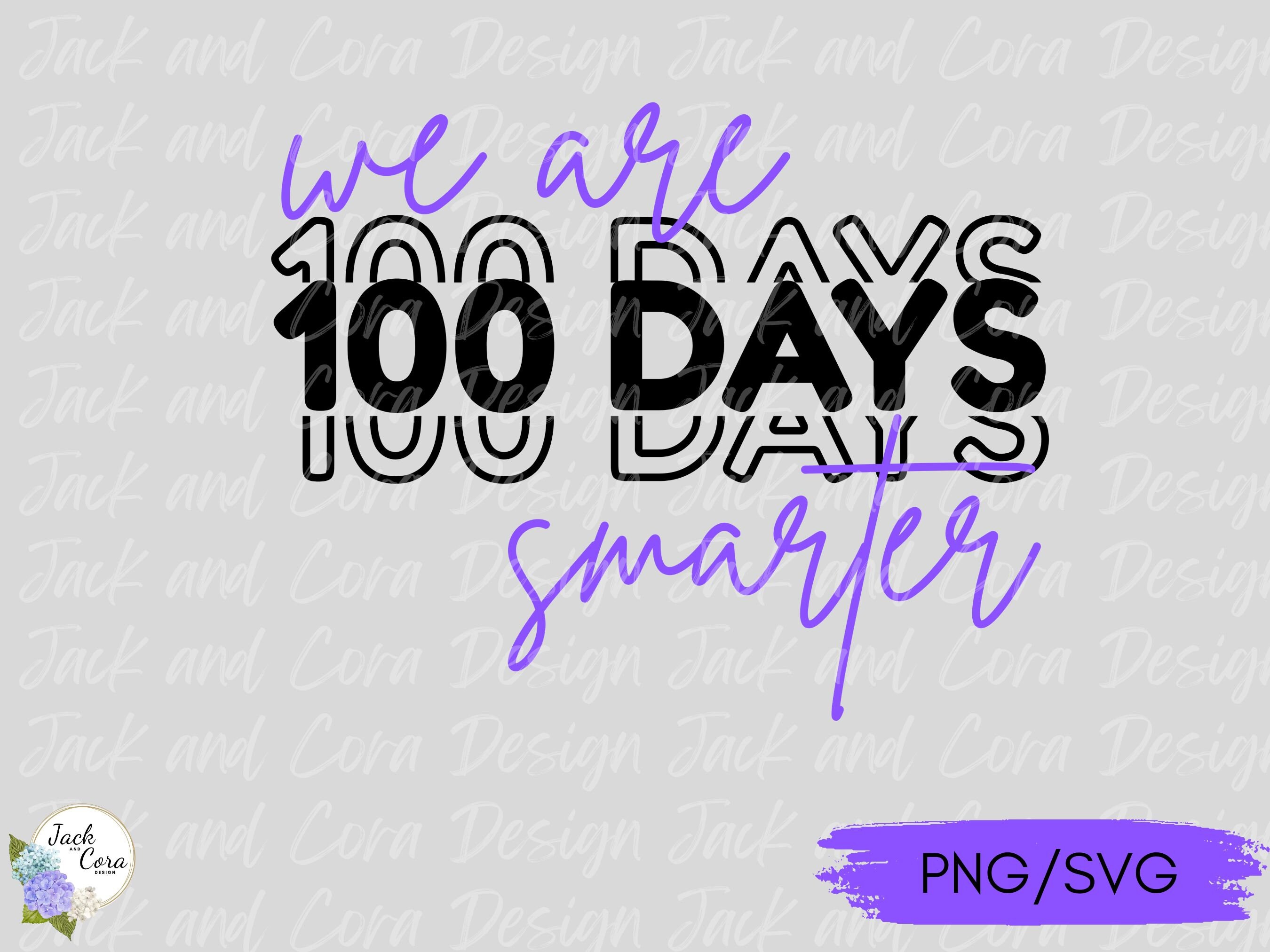 We Are 100 Days Smarter Svg Png, 100th Day Svg Png, 100th Day of School ...