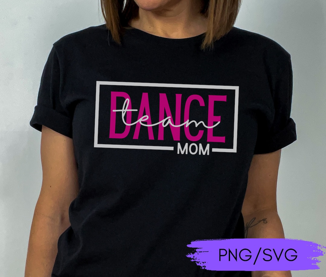 Dance Team Mom SVG PNG, Dance Class Svg, Competition Dance, SVG for Mom