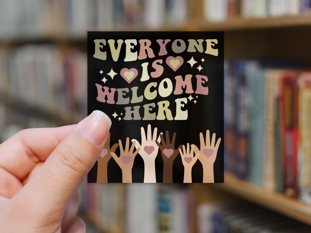 Everyone is Welcome Here Laptop Sticker, Diversity and Inclusion ...