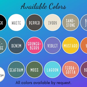 May include: A chart of available colors for a product, with color swatches labeled with names like "Black", "White", "Pepper", "Ivory", "Sand-Stone", "Blue Jean", "Blue-Spruce", "Denim", "Crunch-Berry", "Violet", "Mustard", "Yam", "Seafoam", "Moss", "Lagoon", "Terra-Cotta", and "Berry". The text "Available Colors" is at the top of the chart. The text "All colors available by request." is at the bottom of the chart.