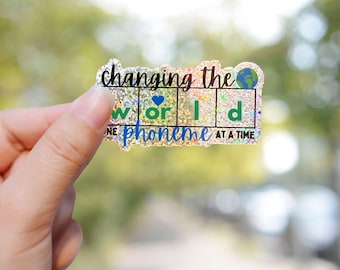 Changing the World One Phoneme at a Time Sticker, Science of Reading, Reading Teacher, Interventionist Glitter Sticker, Laptop Sticker