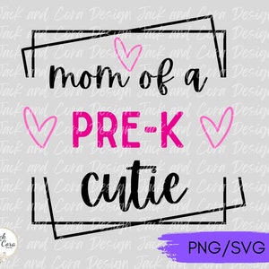 May include: Black and white graphic design with pink hearts and the text "mom of a PRE-K cutie" inside a black frame. The text "PNG/SVG" is in purple at the bottom of the image.