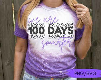 We Are 100 Days Smarter svg png, 100th Day svg png, 100th Day of School SVG, svg for 100th Day Shirt, Girls 100th Day of School svg
